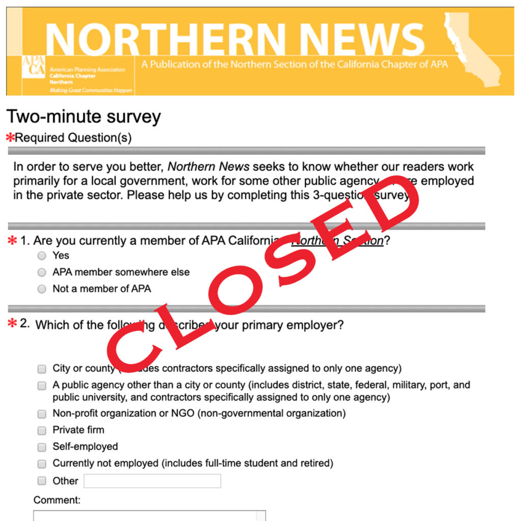 By Naphtali H. Knox, FAICP. The survey was emailed on January 14 and remained open for seven days. Just under half of the respondents work for public agencies; 35.8 percent work for private firms or are self-employed; 93.9 percent had read Northern News in 2019; and 86.4 percent are APA members.