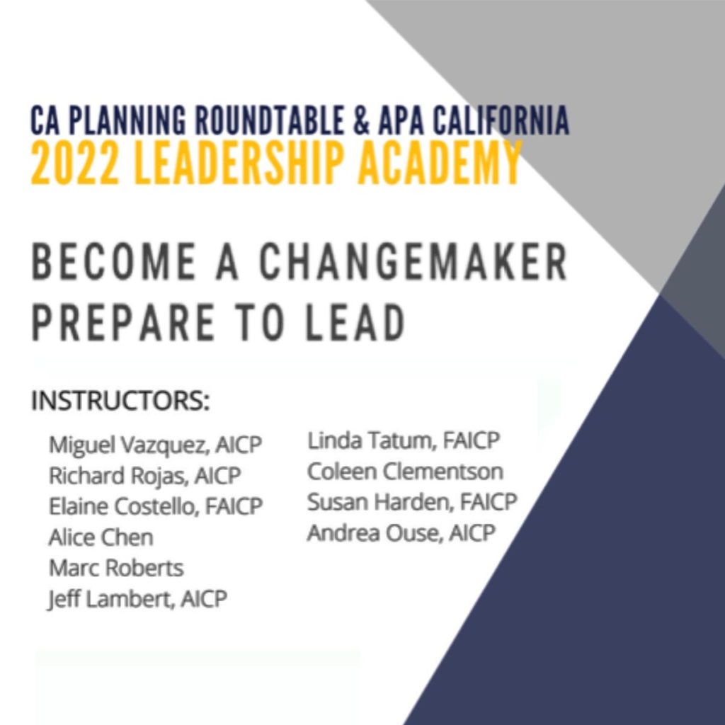 The Academy, an intensive online learning program given in six two-hour sessions, is open to mid-career planners interested in leadership development. Co-hosted by the California Planning Roundtable and APA California.