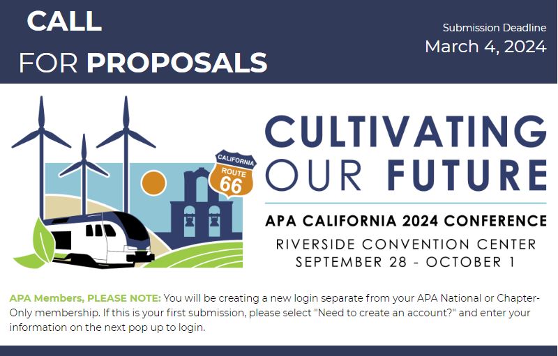 Graphic inviting submission of proposals for the APA California 2024 conference, “Cultivating our Future,” to be held in Riverside, CA, on September 28 – October 1, 2024. Submission deadline is March 4, 2024.